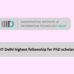 IIIT Delhi highest fellowship for PhD scholars