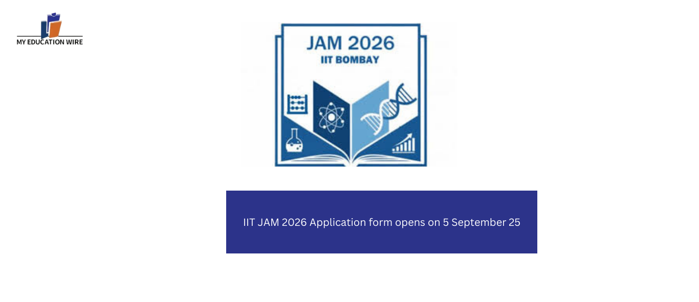 IIT JAM 2026 Application form opens on 5 September 25
