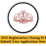 KEAM 2025 Registration Closing