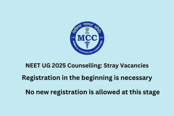 NEET UG 2025 Counselling: Stray Vacancies NEET UG 2025 Counselling: Stray Vacancies