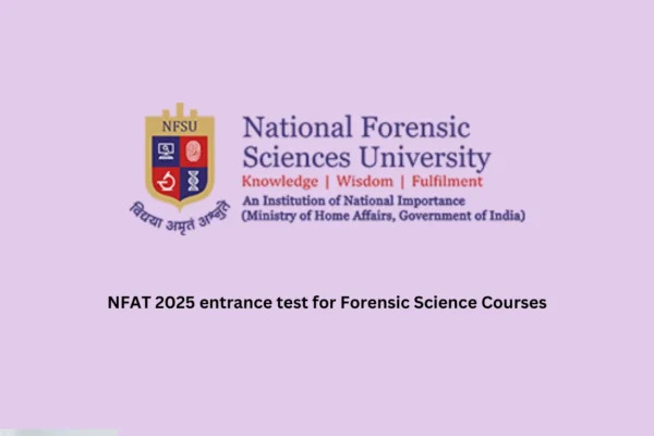 NFAT 2025 entrance test for Forensic Science Courses