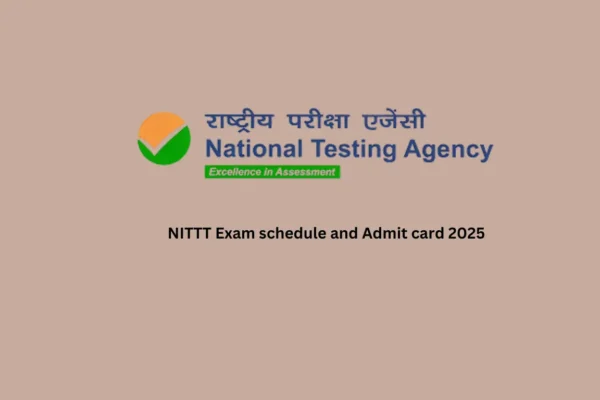 NITTT Exam schedule and Admit card 2025