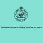OJEE 2025 Registration Closing Tomorrow (20 March)