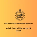 OSSC CGLRE 2025 Mains Exam Dates (Out)