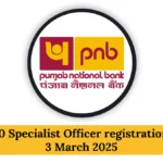 PNB 350 Specialist Officer registration starts 3 March 2025