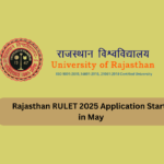 Rajasthan RULET 2025 Application Starts in May