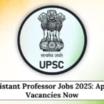 UPSC Assistant Professor Jobs 2025