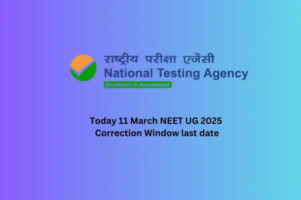 Today 11 March NEET UG 2025 Correction Window last date