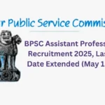BPSC Assistant Professor Recruitment 2025, Last Date Extended (May 15)