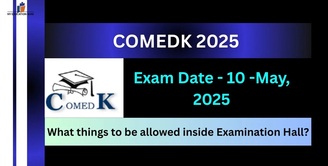 COMEDK 2025 What things to be allowed inside Examination Hall