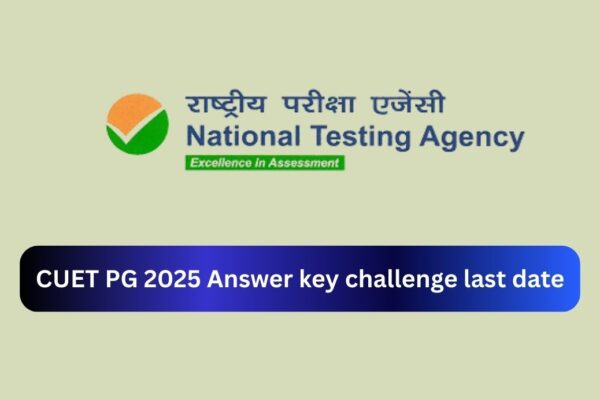 CUET PG 2025 Answer key challenge last date CUET PG 2025 Answer key challenge last date