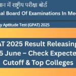 GPAT 2025 Result Releasing on 25 June – Check Expected Cutoff & Top Colleges