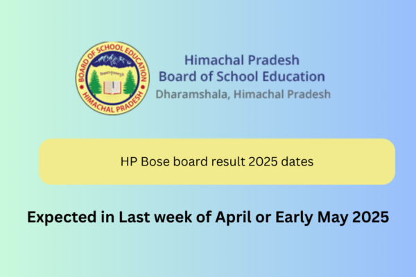 HP Bose Board Result 2025 Dates HP Bose board result 2025 dates