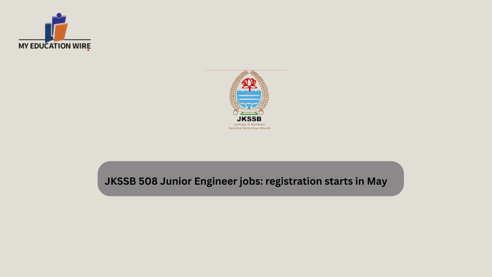 JKSSB 508 Junior Engineer jobs: registration starts in May
