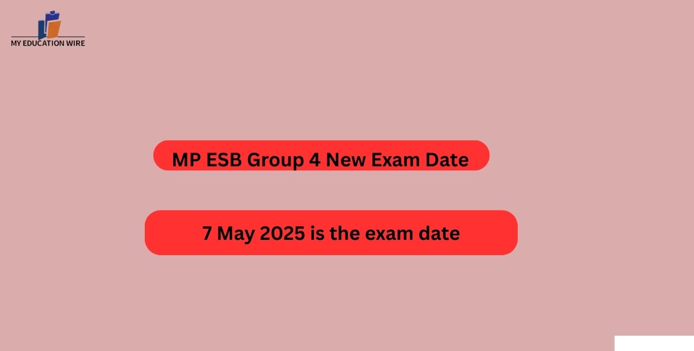 MP ESB Group 4 New Exam Date