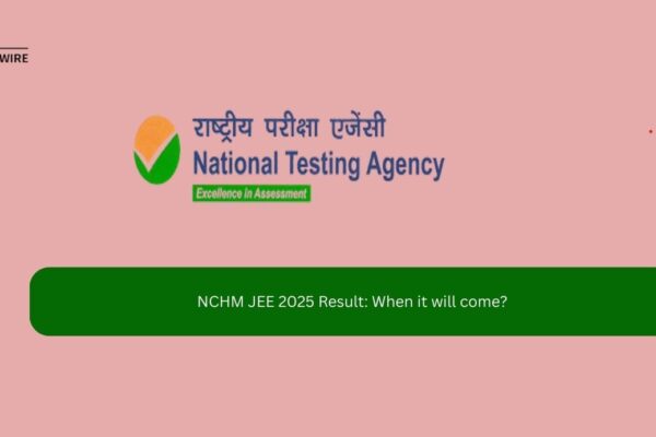 NCHM JEE 2025 Result: When it will come? NCHM JEE 2025 Result: When it will come?