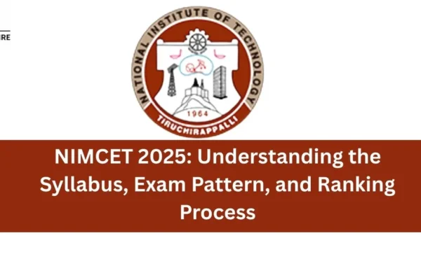 NIMCET 2025: Understanding the Syllabus, Exam Pattern, and Ranking Process NIMCET 2025 Understanding the Syllabus, Exam Pattern, and Ranking Process