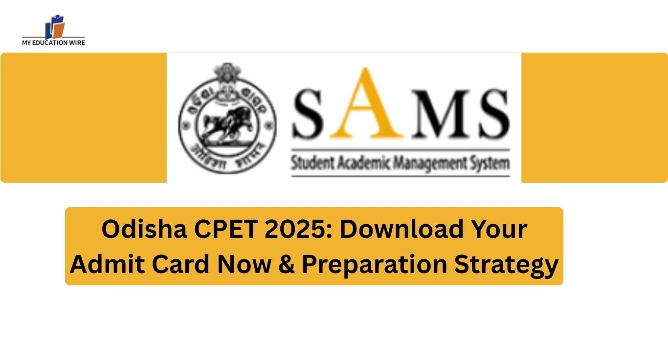 Odisha CPET 2025 Download Your Admit Card Now & Preparation Strategy