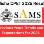 Odisha CPET 2025 Result: Previous Years Trends and Expectations for 2025