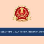 SSC Declared the SI 2024 result of Additional Candidates