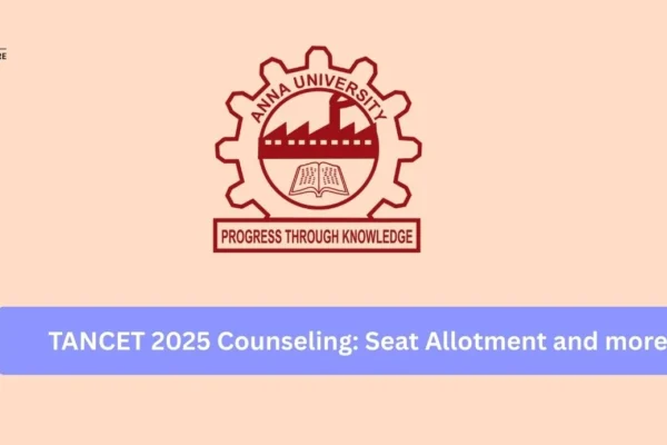 TANCET 2025 Counseling: Seat Allotment and More TANCET 2025 Counseling: Seat Allotment and more