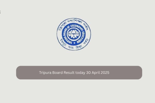 Tripura Board Result today 30 April 2025 Tripura Board Result today 30 April 2025