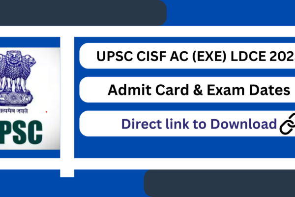 UPSC CISF AC (EXE) LDCE 2025 Admit Card