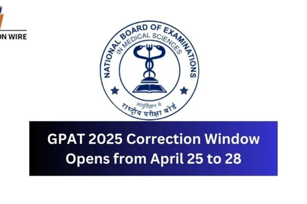 GPAT 2025 Correction Window Opens today April 25