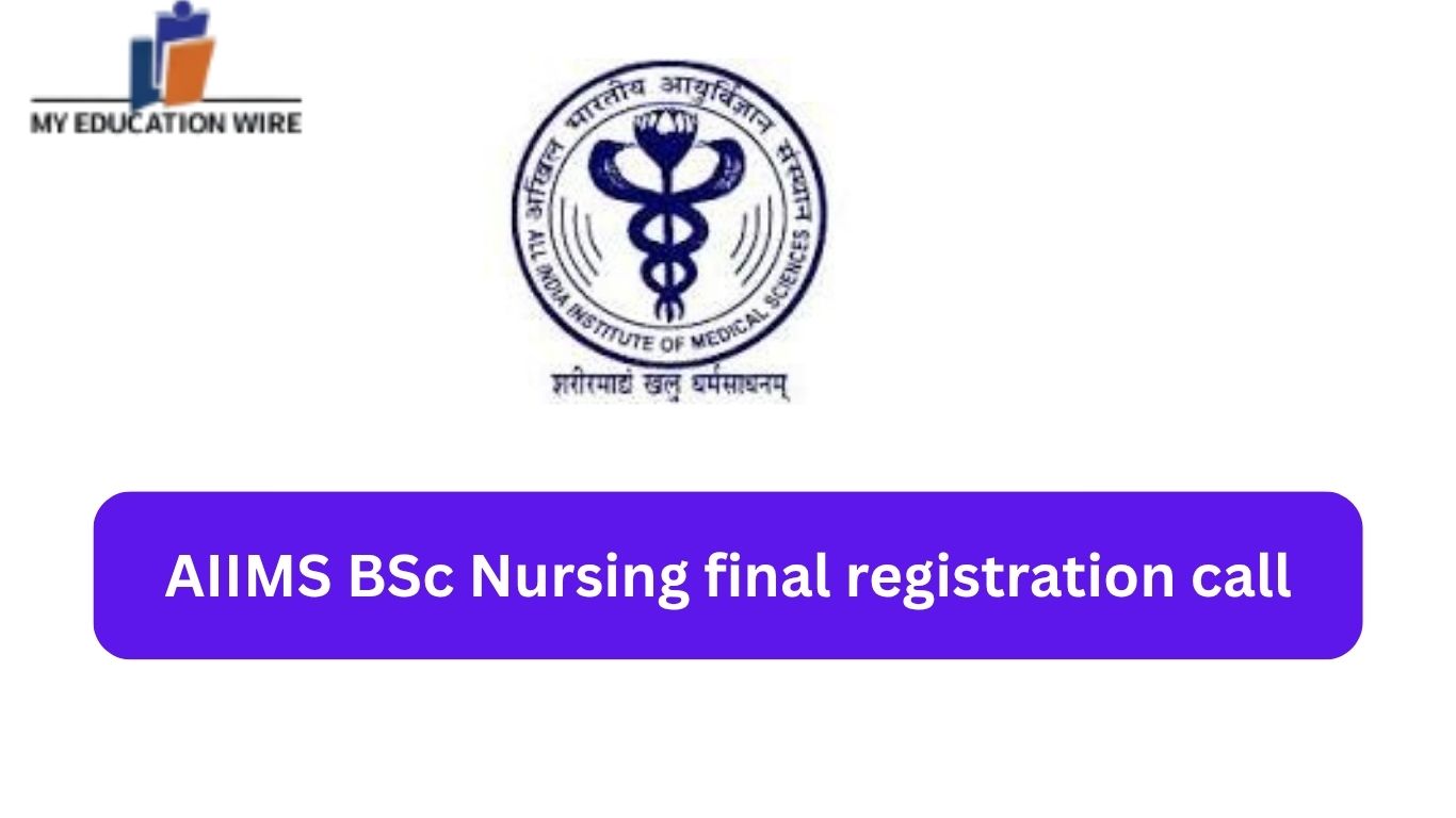 AIIMS BSc Nursing final registration call