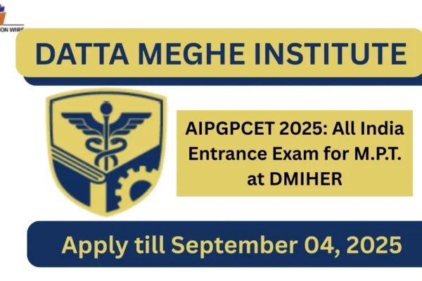 AIPGPCET 2025: All India Entrance Exam for M.P.T. at DMIHER AIPGPCET 2025 All India Entrance Exam for M.P.T. at DMIHER – Full Details Inside