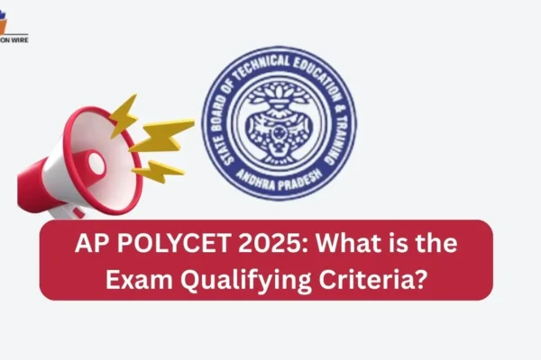 AP POLYCET 2025: What Is The Exam Qualifying Criteria? AP POLYCET 2025 What is the Exam Qualifying Criteria