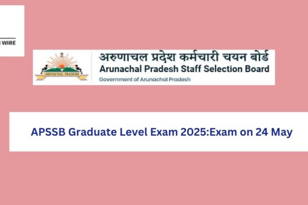 APSSB Graduate Level Exam 2025 (May 24) APSSB Graduate Level Exam 2025:Exam on 24 May