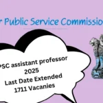 BPSC assistant professor 2025 Last Date Extended 1711 Vacaniesnded (May 15)