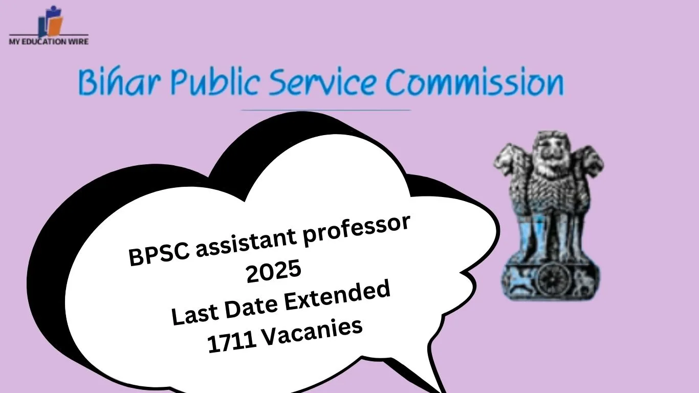 BPSC assistant professor 2025 Last Date Extended 1711 Vacaniesnded (May 15)