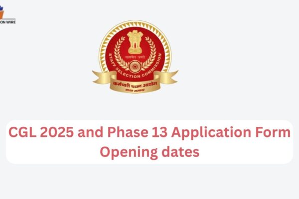 CGL 2025 and Phase 13 Application Form Opening dates CGL 2025 and Phase 13 Application Form Opening dates