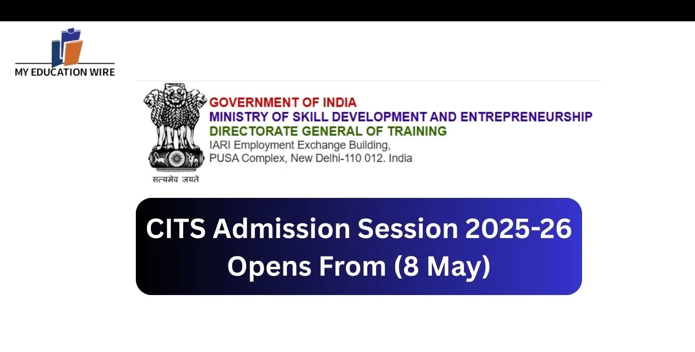 CITS Admission Session 2025-26 Opens From (8 May)