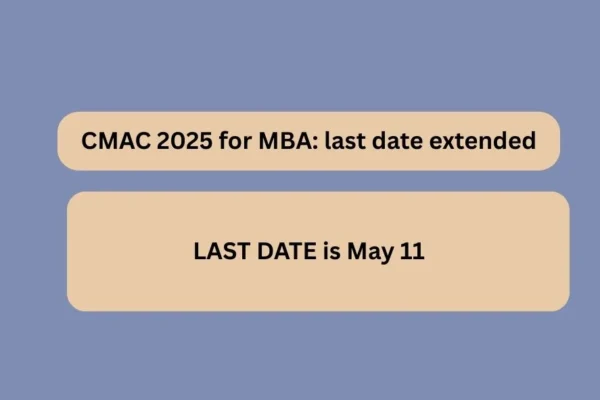 CMAC 2025 for MBA: registration last date extended CMAC 2025 for MBA: last date extended