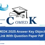 COMEDK 2025 Answer Key Objection Link With Question Paper Pdf