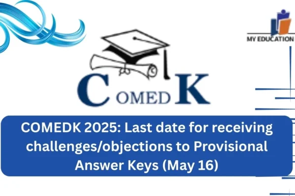 COMEDK 2025: Last Date for Receiving Challenges/Objections to Provisional Answer Keys (May 16) COMEDK 2025 Answer Key Objection Link With Question Paper Pdf (1)