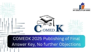 COMEDK 2025 Publishing of Final Answer Key, No further Objections