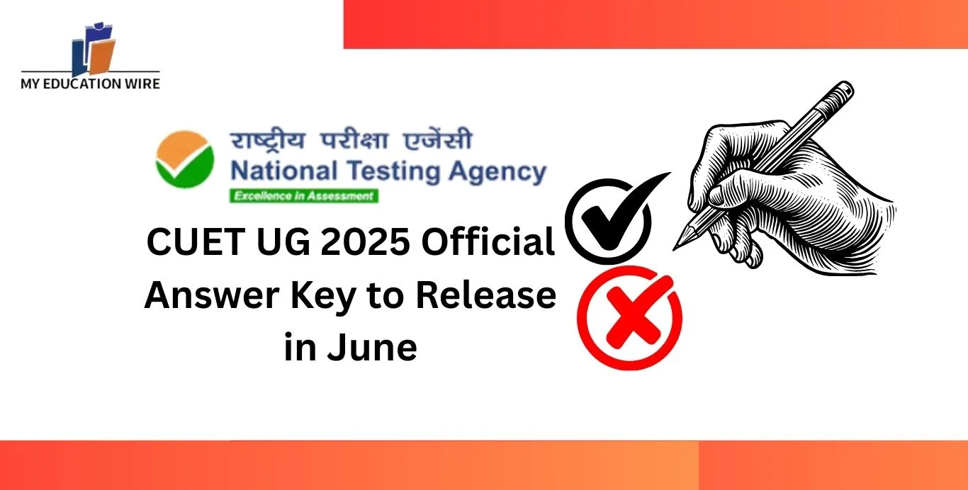 CUET UG 2025 Official Answer Key to Release in June