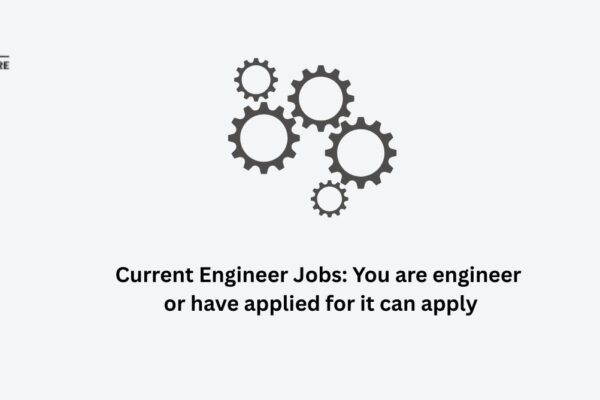 Current Engineer Jobs: You Are Engineer or Have Applied for it Can Apply Current Engineer Jobs: You are engineer or have applied for it can apply