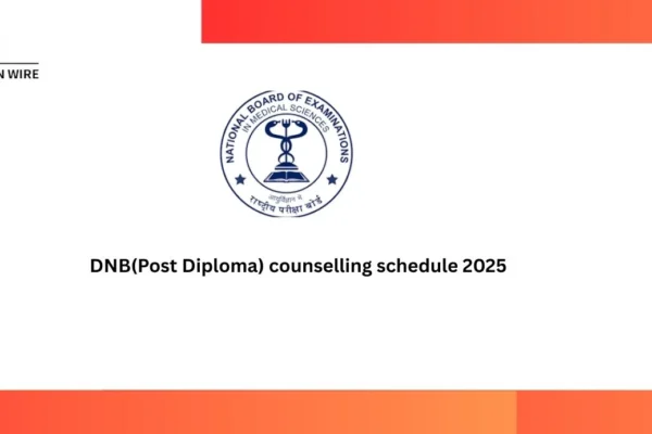 DNB (Post Diploma) counseling schedule 2025 released DNB(Post Diploma) counselling schedule 2025