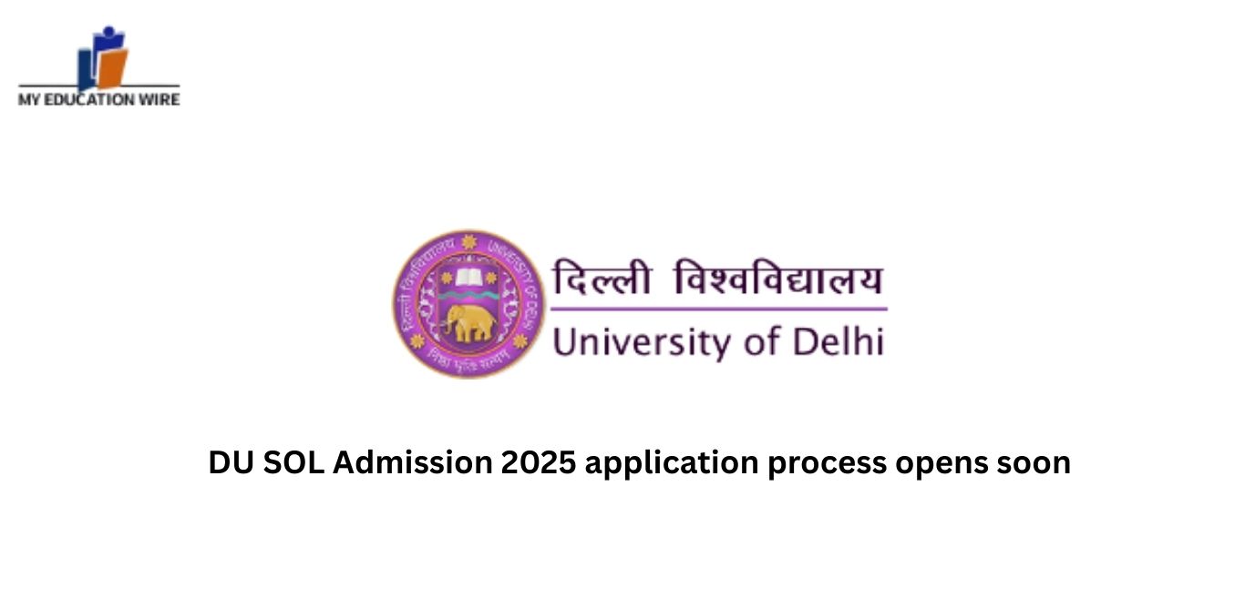 DU SOL Admission 2025 application process opens soon