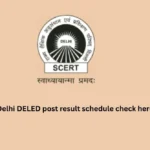 Delhi DELED post result schedule check here