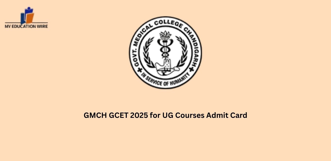 GMCH GCET 2025 for UG Courses Admit Card