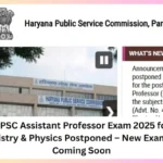 HPSC Assistant Professor Exam 2025 for Chemistry & Physics Postponed – New Exam Date Coming Soon (1)
