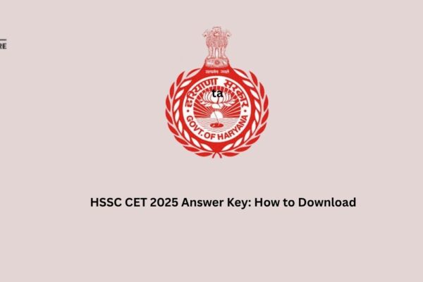 HSSC CET 2025 Answer Key releases: Objection key till August 1 HSSC CET 2025 Answer Key: How to Download