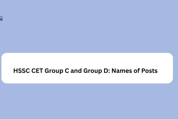 HSSC CET Group C and Group D: Names of Posts HSSC CET Group C and Group D: Names of Posts