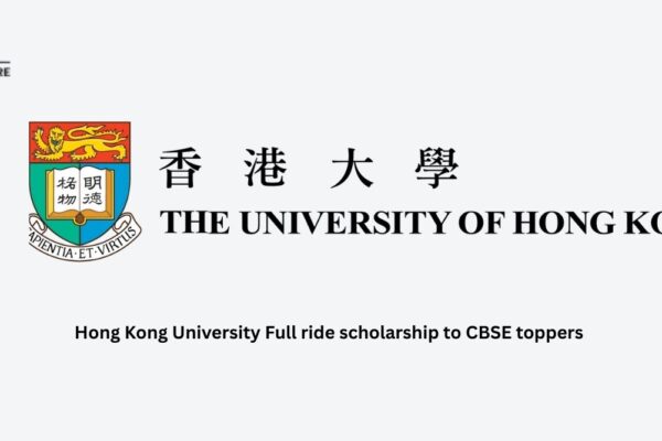 Hong Kong University Full ride scholarship to CBSE toppers Hong Kong University Full ride scholarship to CBSE toppers